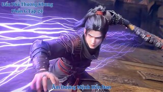 🌟 Đấu Phá Thương Khung Phần 6 Tập 24 Vietsub Thuyết Minh Full