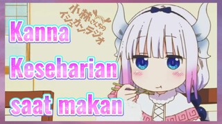 Kanna Keseharian saat makan