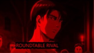 Levi Ackerman「AMV」-ROUNDTABLE RIVAL