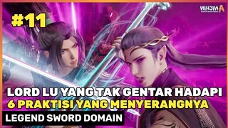 BANTAI 6 PRAKTISI SEKALIGUS ‼️ - DONGHUA LEGENDA BENUA PEDANG PART 11 JYFY