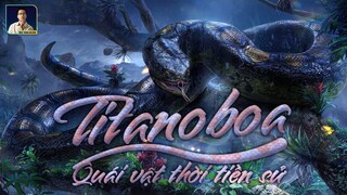 TITANOBOA - QUÁI VẬT KHIẾN KHỦNG LONG CŨNG PHẢI SỢ?