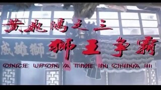 Phim Hoàng Phi Hồng 3 Sư Vương Tranh Bá 1992 Tập 1