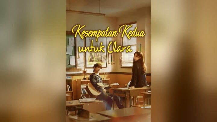 Kesempatan Kedua untuk Clara Full Bahasa Indonesia (MELO)