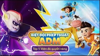 [HOẠT HÌNH] BIỆT ĐỘI PHÉP THUẬT ADM | TẬP 1 - VIÊN ĐÁ QUYỀN NĂNG