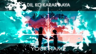 Dil ko karar Aaya - Your name // Your name AMV // Capcut Edit