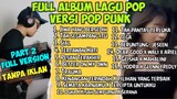 Kumpulan Lagu Pop Punk Terbaru | Full Album Lagu Pop Punk Terbaru 2024