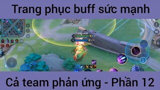 Trang phục buff sức mạnh cả team phản ứng #12