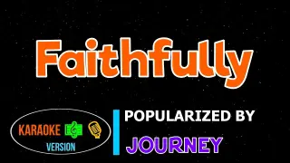 Faithfully Journey | Karaoke Version |HQ▶️ 🎶🎙️