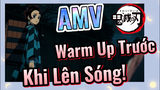 [Thanh Gươm Diệt Quỷ] AMV| Warm Up Trước Khi Lên Sóng!