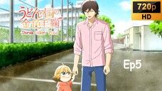 Udon no Kuni EP5 [SUB INDO]