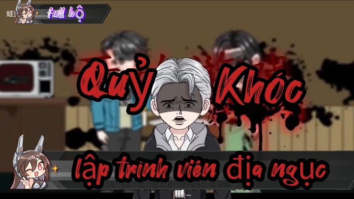 Quỷ khóc || full bộ - Lập trình viên địa ngục [/] Thiên môn sub