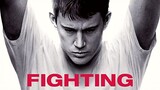 Fighting [1080p] [BluRay] Channing Tatum 2009 Action/Drama (Requested)