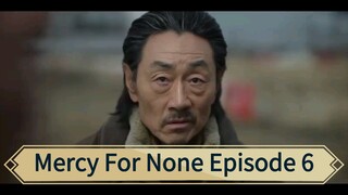 Mercy For None Episode 6
