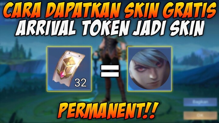 BURUAN TUKAR !! SKIN GRATIS MODAL ARRIVAL TOKEN DIJAMIN DAPAT SKIN GRATIS - MLBB