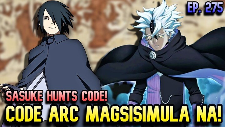 SASUKE VS CODE MAKIKITA NA SA ANIME? New Boruto Arcs Andito na! | NARUTO | BORUTO EPISODE 275