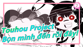 [Touhou Project] Bọn mình đến rồi đây! - 'Akari ga Yatte Kita zo'_2