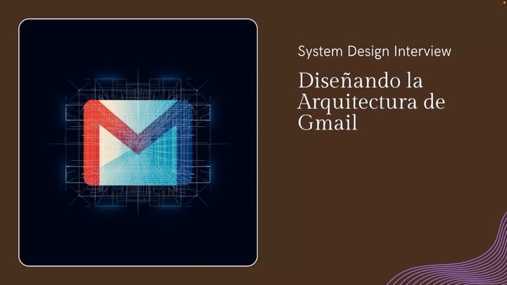 Google me pidió diseñar Gmail en una entrevista de System Design