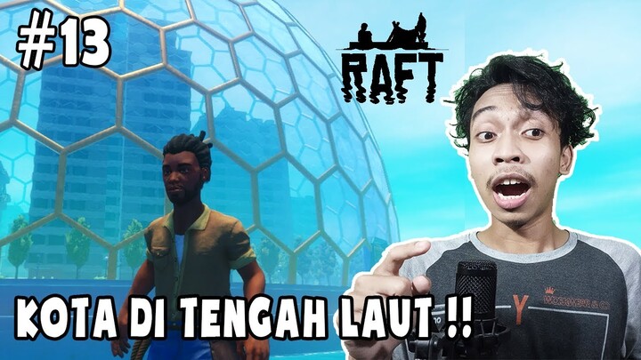 WOW..ADA KOTA DI TENGAH LAUT ! - Raft Chapter 2 Indonesia - Part 13