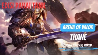 Tank lagi! Game play Thane-AOV(Arena Of Valor)