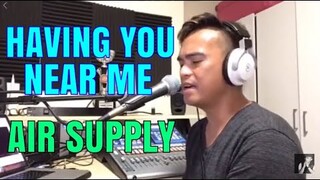 HAVING YOU NEAR ME - Air Supply (Cover by Bryan Magsayo - Online Request)