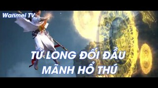 Tử long đối đầu mãnh hổ thú - Thế giới hoàn mỹ Tập 7