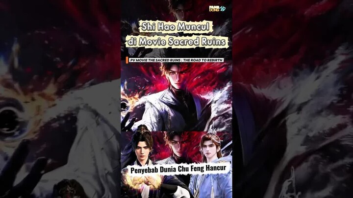 Sacred Ruins Rilis Movie？! Alasan kehancuran Dunia Chu Feng! #thesacredruins #