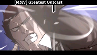 [MMV] Greatest Outcast  hay Nhất