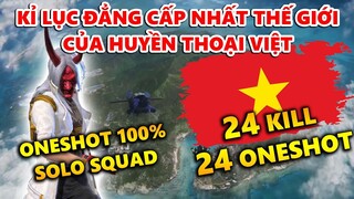 Kỉ Lục Đẳng Cấp Nhất Thế Giới Chưa Ai Làm Được Của Huyền Thoại Việt - Solo Squad 24 Kill 24 Oneshot