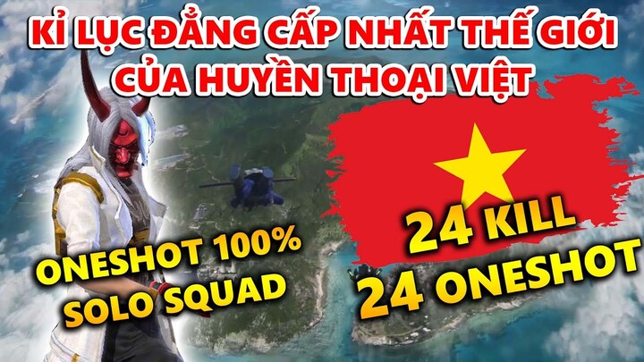 Kỉ Lục Đẳng Cấp Nhất Thế Giới Chưa Ai Làm Được Của Huyền Thoại Việt - Solo Squad 24 Kill 24 Oneshot