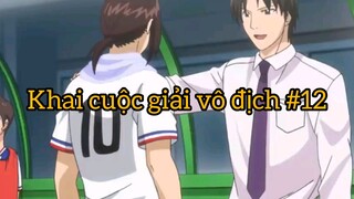 Khai cuộc giải vô địch p12