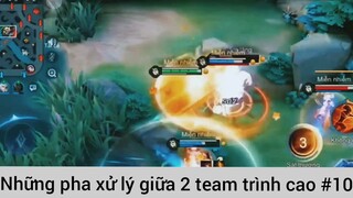 Những pha xử lý giữa 2 team trình cao #10