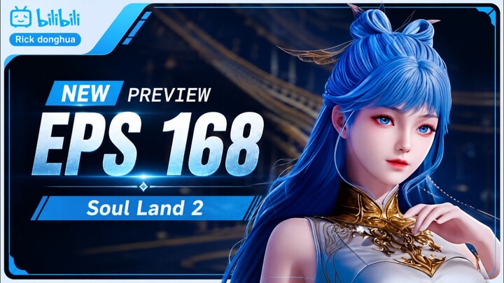 NEW PREVIEW EPISODE 168 - Soul Land 2