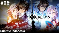 Guilty Crown Episode 06 Subtitle Indonesia