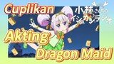[Miss Kobayashi's Dragon Maid] Cuplikan | Akting Dragon Maid