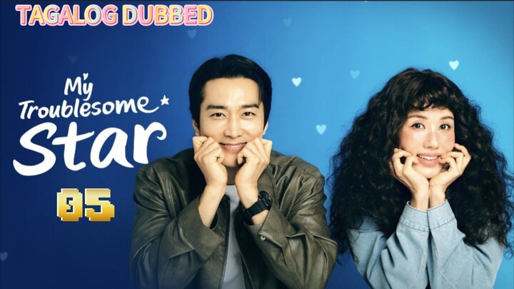 EPISODE 5,THE TROUBLESOME STAR,TAGALOG DUBBED