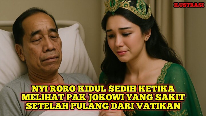 Kisah Haru! Nyi Roro Kidul Sedih Ketika Melihat Dan Pak Jokowi Yang Sakit Usai Pulang Dari Vatikan