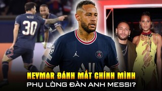 MESSI VỪA HOÀ NHẬP VỚI PSG THÌ NEYMAR LẠI ĐANG PHỤ LÒNG CỦA NGƯỜI ANH YÊU QUÝ!
