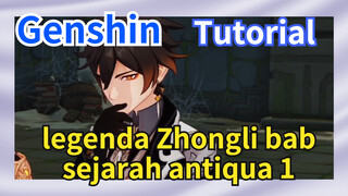 [Genshin, Tutorial] Tutorial legenda Zhongli bab sejarah antiqua 1