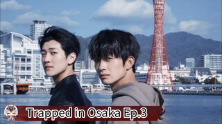 Trapped in Osaka (2025) Ep.3 Eng.Sub