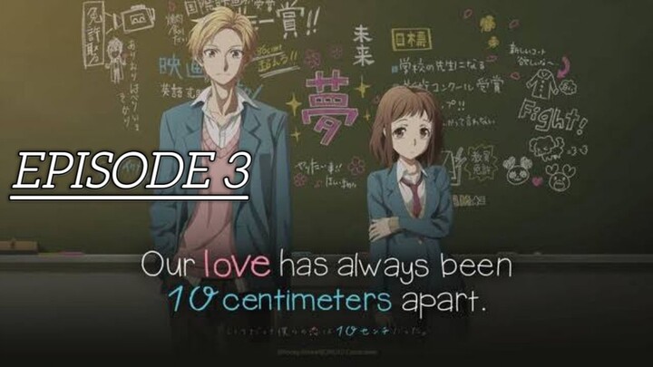 Watching Our Love has Always Been 10 Centimeters Apart Episode 3 English Sub