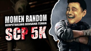 SCP 5K Momen Random - SCP 5K Indonesia