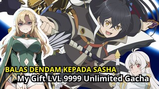 My Gift LVL 9999 Unlimited Gacha episode 8 - Alur Cerita [Balas Dendam Light Kepada Sasha!] PART 1