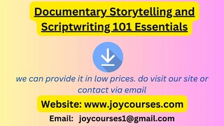 Documentary Storytelling and Scriptwriting 101 Essentials