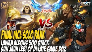 FINAL MCL SOLO RANK LAWAN ALDOUS 500 STACK SUN JAUH LEBIH OP DI LATE GAME BOZ