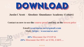 [WSOCOURSE.NET] Justin C Scott – Absolute Abundance Academy (Cohort)