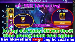 Free fire| chơi sự kiện viên đá ma thuật theo phong cách nhà nghèo