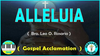 MINUS ONE - ALLELUIA  ( Composed by Bro. Leo O. Rosario )
