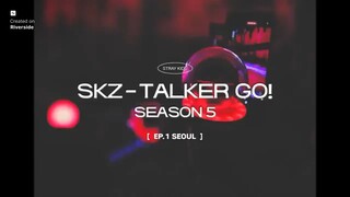 [Stray Kids : SKZ-TALKER GO! Season 5] Ep.01 SEOUL [ENG SUB]