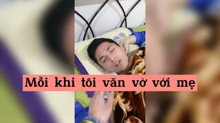 Mỗi khi tôi văn vở với mẹ