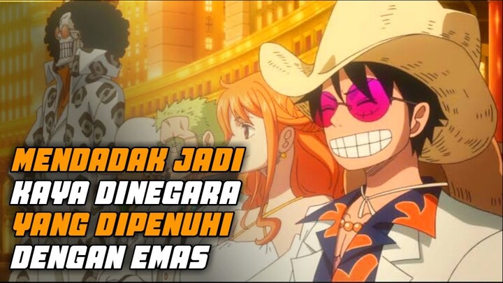 Mendadak Jadi Kaya Dinegara Yang Dipenuhi Dengan Emas | Alur Cerita Anime One Piece Gold